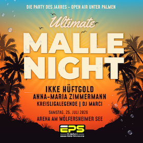 Ultimate Malle Night - Sommer am See - Die Party des Jahres am Wölfersheimer See