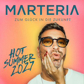 MARTERIA - Zum Glück in die Zukunft Hot Summer 2027
