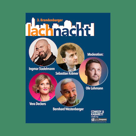 3. Brandenburger Lachnacht - Ein fabelhafter Mix aus Kabarett und Comedy