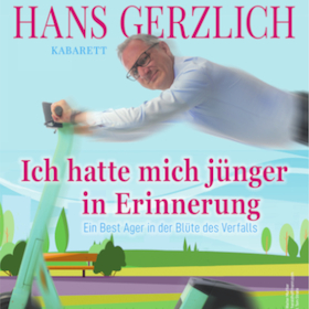 Hans Gerzlich - Ich hatte mich jünger in Erinnerung