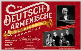 15. Deutsch-Armenische Jubiläumskonzertreihe - „Klassik vom Feinsten“