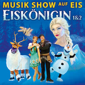 Eiskönigin 1 & 2 - Musik-Show auf Eis