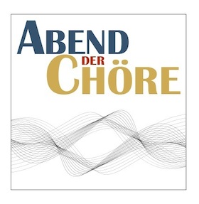 Abend der Chöre
