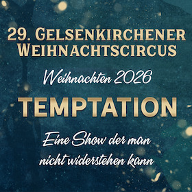 29. Gelsenkirchener Weihnachtscircus - TEMPTATION - Gala Premiere