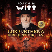 Joachim Witt - Lux Aeterna - Kirchentour 2026