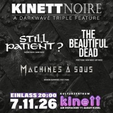 Still Patien?, The Beautiful Dead - A triple Darkwave feature