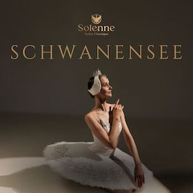 Schwanensee - Ballet Classique Solenne - Europa Tour 2026