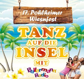 17. Pohlheimer Wiesnfest - Tanz auf die Insel mit Ballermann Radio
