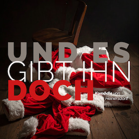 Und es gibt ihn doch - Komödie von René Heinersdorff