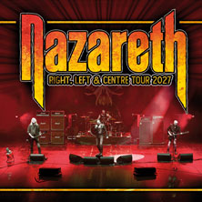 Nazareth - Right, Left & Centre Tour 2027