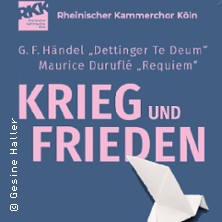 KRIEG UND FRIEDEN - HÄNDEL, Dettinger Te Deum - DURUFLE, Requiem