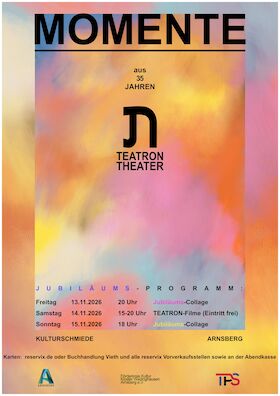 MOMENTE aus 35 Jahren TEATRON THEATER