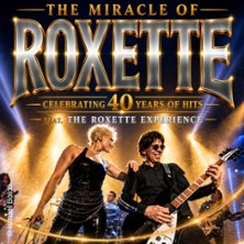 THE MIRACLE OF ROXETTE feat. ROXETTE EXPERIENCE - CELEBRATING 40 YEARS OF HITS