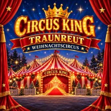 Circus King - Traunreut Weihnachtscircus