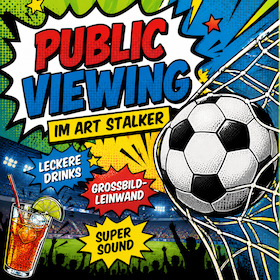 WM Public Viewing im ART Stalker - Deutschland : ? (ist noch offen)