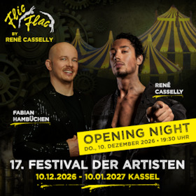 Flic Flac by René Casselly - 17. Festival der Artisten Kassel - Exklusive Opening Night