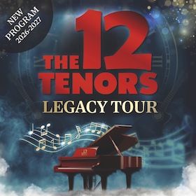 THE 12 TENORS - Legacy Tour
