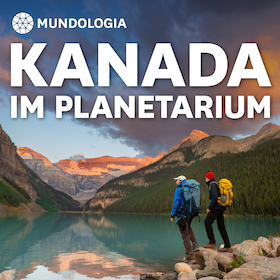 MUNDOLOGIA: Kanada 360° an der großen Sternenkuppel