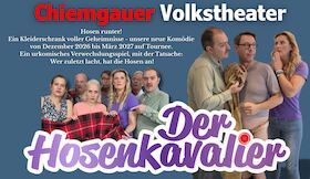 Chiemgauer Volkstheater - Der Hosenkavalier