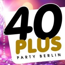 Ü40 Party Berlin - 40plus Party Berlin / die Party für alle Ü40 in Berlin