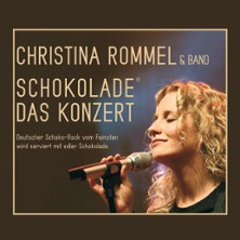 Christina Rommel: Schokolade - Das Konzert