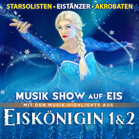 Eiskönigin 1 & 2 - Musik-Show auf Eis