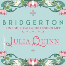 Bridgerton - eine musikalische Lesung mit Julia Quinn
