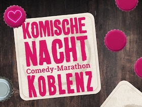 4. KOMISCHE NACHT KOBLENZ