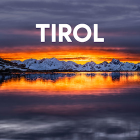 Tirol - Magie der Berge