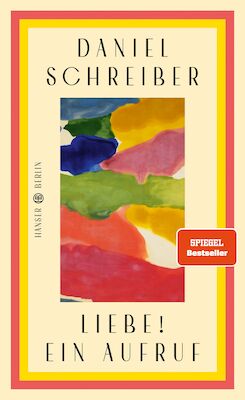 Lesung und Gespräch mit Daniel Schreiber: Liebe! Ein Aufruf