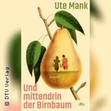 Und mittendrin der Birnbaum - Lesung mit Ute Mank