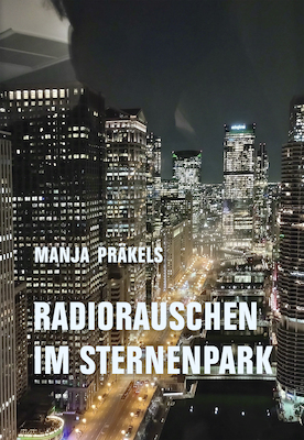Manja Präkels "Radiorauschen im Sternenpark"