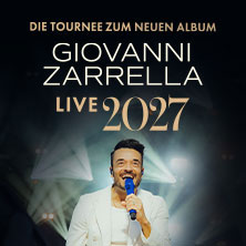 Giovanni Zarrella - Die Tournee zum neuen Album - Live 2027