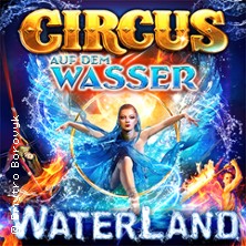 WATERLAND - Zirkus auf dem Wasser