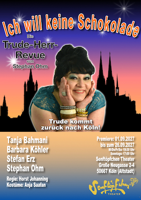 Ich will keine Schokolade. Die Trude-Herr-Revue von Stephan Ohm - Mit Tanja Bahmani, Barbara Köhler, Stefan Erz, Stephan Ohm