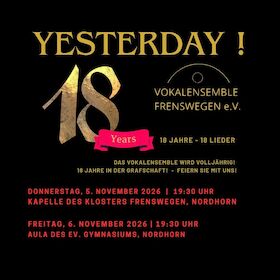 YESTERDAY! - Das Vokalensemble Frenswegen wird volljährig!