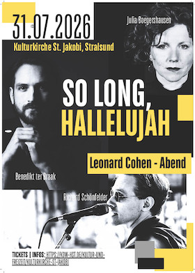 Ein Leonard Cohen Abend - „So long, Hallelujah“ - mit Julia Boegershausen * Benedikt ter Braak * Richard Schönfelder