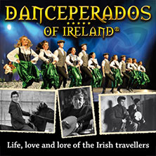 Danceperados of Ireland - Life, love and lore of the Irish Travellers Tour