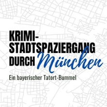 Krimi-Stadtspaziergang durch München