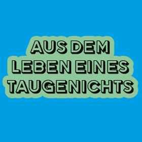 Aus dem Leben eines Taugenichts