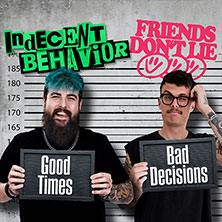 Indecent Behavior - Good Times, Bad Decisions Tour