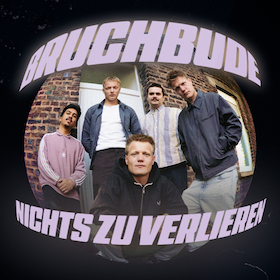 Bruchbude - "nichts zu verlieren"-Tour
