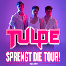 TULPE | SPRENGT DIE TOUR!