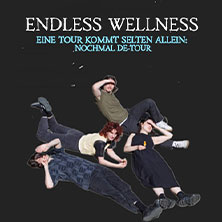 Endless Wellness - Eine Tour kommt selten allein: Nochmal DE-Tour