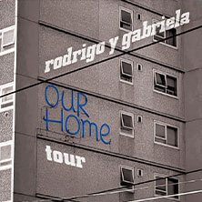 Rodrigo y Gabriela - OurHome Tour