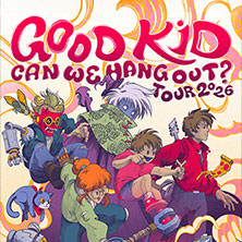 Good Kid - Can We Hang Out? Tour