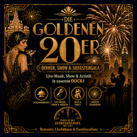 Silvester im Dock - Die Goldenen 20er – Dinner, Show & Silvestergala