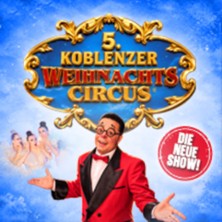 Koblenzer Weihnachtscircus - Silvestergala