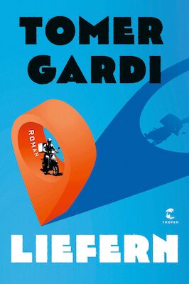 Tomer Gardi "Liefern"