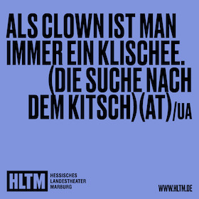 Als Clown ist man immer ein Klischee. (Die Suche nach dem Kitsch) (AT) /UA - Henriette Seier / 14+